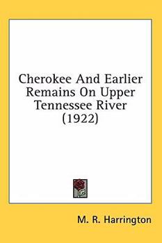 Hardcover Cherokee And Earlier Remains On Upper Tennessee River (1922) Book