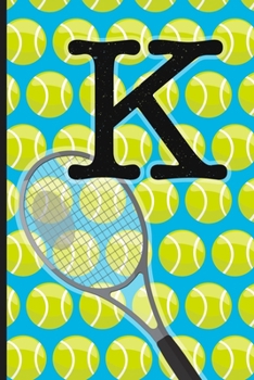 Paperback K: Tennis Monogram Initial Notebook for boys Letter K - 6" x 9" - 120 pages, Wide Ruled- Sports, Athlete, School Notebook Book