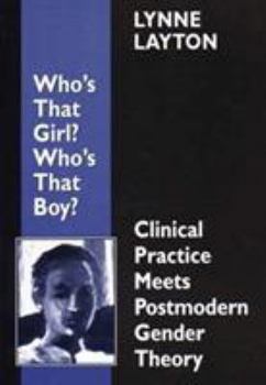 Paperback Who's That Girl? Who's That Boy?: Clinical Practice Meets Postmodern Gender Theory Book