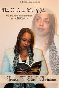 Paperback This One's For Me & You: Mental Meal Interpretations from The Motor City Sis Book