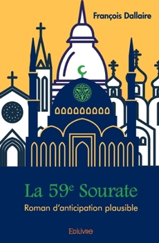 Paperback La 59e Sourate: Roman d'anticipation plausible [French] Book