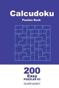 Paperback Calcudoku Puzzles Book - 200 Easy Puzzles 9x9 (Volume 3) Book