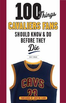 Paperback 100 Things Cavaliers Fans Should Know & Do Before They Die Book