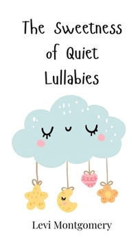 The Sweetness of Quiet Lullabies