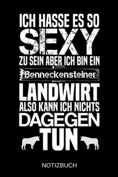 Ich hasse es so sexy zu sein aber ich bin ein Benneckensteiner Landwirt also kann ich nichts dagegen tun: A5 Notizbuch | Liniert 120 Seiten | ... | Muttertag | Namenstag (German Edition)