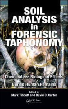 Hardcover Soil Analysis in Forensic Taphonomy: Chemical and Biological Effects of Buried Human Remains Book
