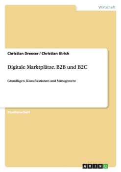 Paperback Digitale Marktplätze. B2B und B2C: Grundlagen, Klassifikationen und Management [German] Book