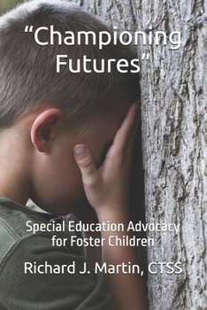 "Championing Futures": Special Education Advocacy for Foster Children