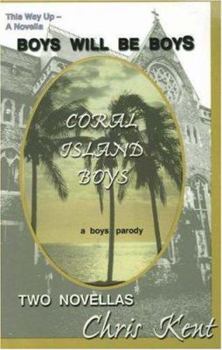 Paperback Boys Will Be Boys: Two Novellas: Coral Island Boys/Little Big Men Book