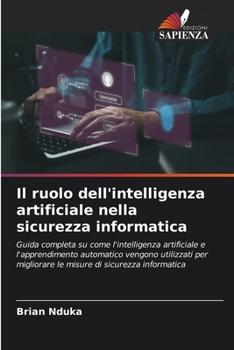 Paperback Il ruolo dell'intelligenza artificiale nella sicurezza informatica [Italian] Book