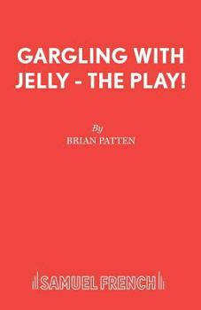 Paperback Gargling with Jelly - The Play! Book