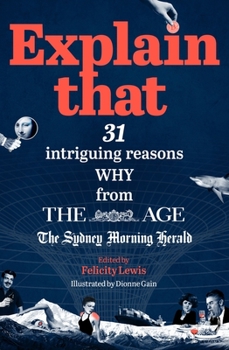 Paperback Explain That: 31 Intriguing Reasons Why from the Age and the Sydney Morning Herald Book