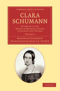 Paperback Clara Schumann: Volume 2: An Artist's Life, Based on Material Found in Diaries and Letters Book