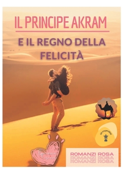 Paperback Prince Akram: And the Realm of Love Book