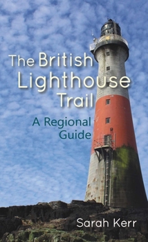 Paperback The British Lighthouse Trail: A Regional Guide Book