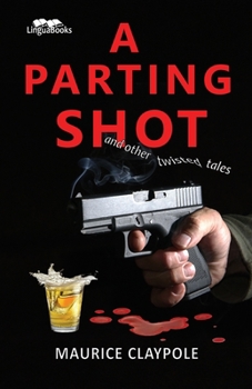 Paperback A Parting Shot: and other twisted tales Book