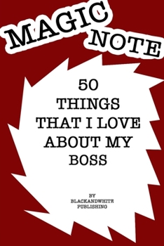 Paperback 50 Things I Love About My Boss Notebook JOURNAL/NOTEBOOK Perfect as a Gift for all ages all genders: GRATITUDE Notebook / Journal Gift, 120 Pages, 6x9 Book