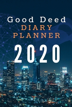 Paperback Good Deed Diary planner 2020: Journal Gratitude weekly daily planner notes Book