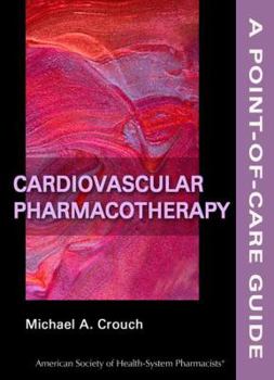 Paperback Cardiovascular Pharmacotherapy: A Point-of-Care Guide (Point-of-Care Guides) Book