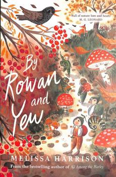 Paperback By Rowan and Yew: the perfect cosy read for children, from Costa Award-shortlisted author Melissa Harrison Book