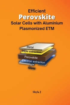 Paperback Efficient Perovskite Solar Cells with Aluminium Plasmonized ETM Book