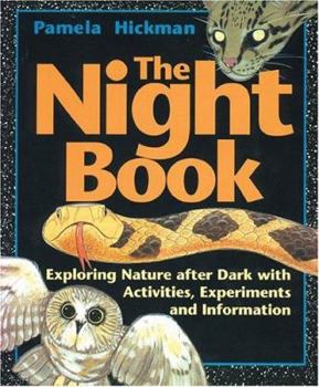 Hardcover The Night Book: Exploring Nature After Dark with Activities, Experiments and Information Book