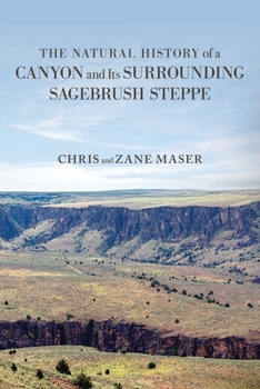 Paperback The Natural History of a Canyon and Its Surrounding Sagebrush Steppe Book