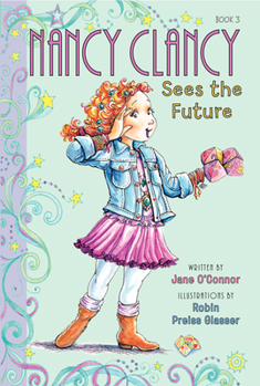 Nancy Clancy Sees the Future - Book #3 of the Nancy Clancy Chapter Books