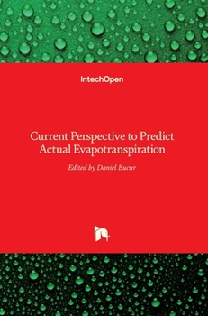 Hardcover Current Perspective to Predict Actual Evapotranspiration Book