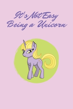 It's Not Easy Being a Unicorn girls gift