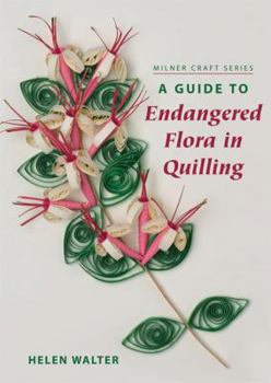 Paperback A Guide to Endangered Flora in Quilling Book