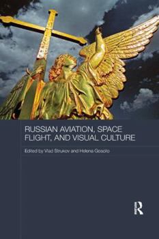 Paperback Russian Aviation, Space Flight and Visual Culture Book
