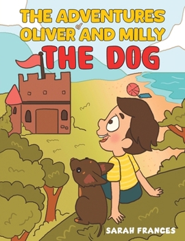 The Adventures of Oliver and Milly the Dog