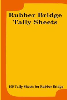Paperback Rubber Bridge Tally Sheets: 100 Tally Sheets for Rubber Bridge Book