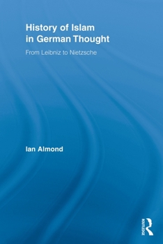 Paperback History of Islam in German Thought: From Leibniz to Nietzsche Book