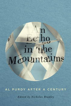 Hardcover An Echo in the Mountains: Al Purdy After a Century Book