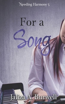 For a Song (Needing Harmony) - Book #5 of the Needing Harmony
