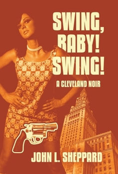 Hardcover Swing, Baby! Swing!: A Cleveland Noir Book