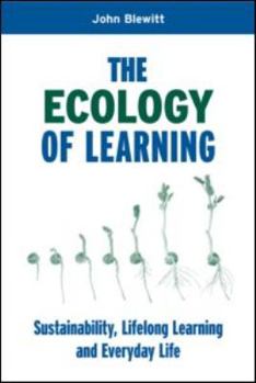 Paperback The Ecology of Learning: Sustainability, Lifelong Learning and Everyday Life Book