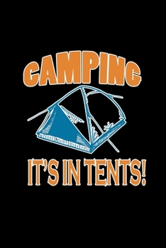 Camping. It's in tents!: Food Journal | Track your Meals | Eat clean and fit | Breakfast Lunch Diner Snacks | Time Items Serving Cals Sugar Protein Fiber Carbs Fat | 110 pages