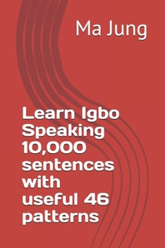 Learn Igbo Speaking 10,000 sentences with useful 46 patterns