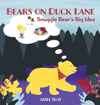 Hardcover Bears On Duck Lane: Snuggle Bear's Big Idea Book