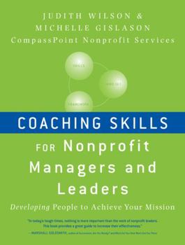 Paperback Coaching Skills for Nonprofit Managers and Leaders: Developing People to Achieve Your Mission Book