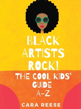 Hardcover Black Artists Rock! The Cool Kids' Guide A-Z Book