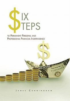 Hardcover Six Steps to Permanent Personal and Professional Financial Independence Book