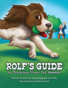 Hardcover Rolf's Guide to Training Your Pet Human Book