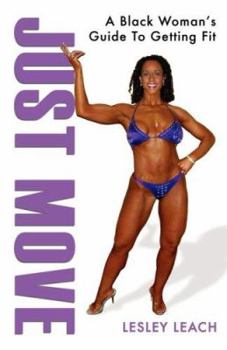 Paperback Just Move: A Black Woman's Guide to Getting Fit Book