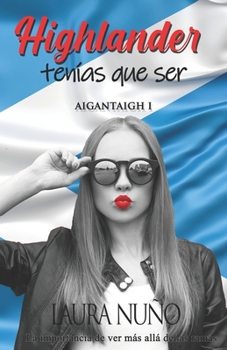 Highlander tenías que ser - Book #1 of the Aigantaigh