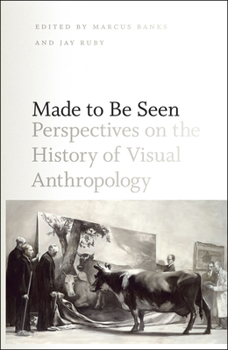 Hardcover Made to Be Seen: Perspectives on the History of Visual Anthropology Book