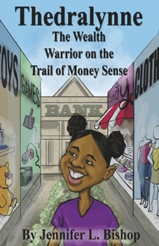 Paperback Thedralynne: The Wealth Warrior on the Trail of Money Sense Book
